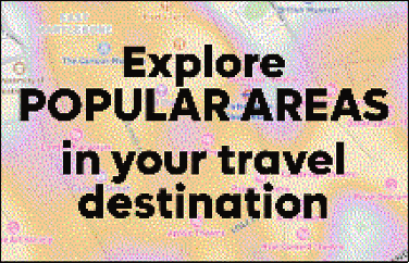 Explore popular areas in your travel destination